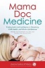 Mama Doc Medicine - Finding Calm and Confidence in Parenting, Child Health, and Work-Life Balance (Paperback) - Wendy Sue Swanson Photo