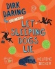 Let Sleeping Dogs Lie - Dirk Daring, Secret Agent (Book 2) (Paperback) - Helaine Becker Photo