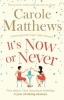 It's Now or Never (Paperback) - Carole Matthews Photo