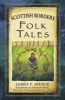 Scottish Borders Folk Tales (Paperback) - James P Spence Photo