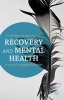 Recovery and Mental Health - A Critical Sociological Account (Paperback, New) - David Pilgrim Photo