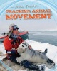 Tracking Animal Movement (Paperback) - Tom Jackson Photo