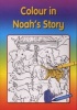 Colour in Noah's Story (Paperback) - Michael Archer Photo