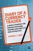 Diary of a Currency Trader - A Simple Strategy for Foreign Exchange Trading and How it is Used in Practice (Paperback) - Samuel J Rae Photo