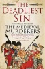 The Deadliest Sin (Paperback) - The Medieval Murderers Photo