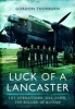 Luck of a Lancaster - 107 Operations, 244 Crew, 103 Killed in Action (Paperback) - Gordon Thorburn Photo