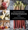 Mastering Fermentation - Recipes for Making and Cooking with Fermented Foods (Hardcover) - Mary Karlin Photo