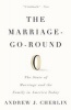 The Marriage-go-round - the State of Marriage and the Family in America Today (Paperback) - Andrew J Cherlin Photo