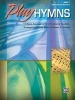 Play Hymns, Book 1 - 11 Piano Arrangements of Traditional Favorites (Paperback) -  Photo