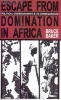 Escape from Domination in Africa - Political Disengagement and its Consequences (Paperback) - Bruce Baker Photo