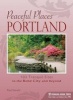 Peaceful Places: Portland - 103 Tranquil Sites in the Rose City and Beyond (Paperback, New) - Paul Gerald Photo