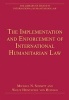 The Implementation and Enforcement of International Humanitarian Law (Hardcover, New Ed) - Wolff Heintschel von Heinegg Photo