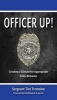 Officer Up! - Creating a Climate for Appropriate Police Behavior (Paperback) - Tim Tremaine Photo