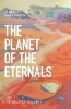 The Planet of the Eternals - The Galatea Trilogy I (Paperback) - James Swearingen Photo