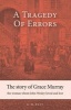 A Tragedy of Errors - The Story of Grace Murray the Woman Whom John Wesley Loved and Lost (Paperback) - Gary Best Photo