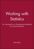 Working with Statistics - An Introduction to Quantitative Methods for Social Scientists (Paperback) - Stuart Reid Photo