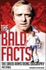 The Bald Facts - The Autobiography of  (Paperback) - David Armstrong Photo