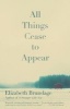 All Things Cease to Appear (Paperback) - Elizabeth Brundage Photo