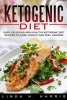 Ketogenic Diet - Easy, Delicious and Healthy Ketogenic Diet Recipes to Lose Weight and Feel Amazing (Paperback) - Linda H Harris Photo