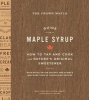 The Crown Maple Guide to Maple Syrup - How to Tap and Cook with Nature's Original Sweetener (Hardcover) - Robb Turner Photo