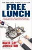 Free Lunch - How the Wealthiest Americans Enrich Themselves at Government Expense (and Sticky Ou with the Bill) (Paperback) - David Cay Johnston Photo