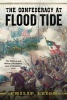 The Confederacy at Flood Tide - The Political and Military Ascension, June to December 1862 (Hardcover) - Philip Leigh Photo