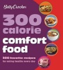  300 Calorie Comfort Food (Paperback) - Betty Crocker Photo