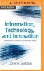 Information, Technology, and Innovation - Resources for Growth in a Connected World (MP3 format, CD) - John M Jordan Photo