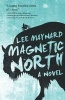 Magnetic North (Paperback) - Lee Maynard Photo