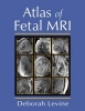 Atlas of Fetal MRI (Hardcover) - Deborah Levine Photo