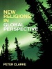 New Religions in Global Perspective - Religious Change in the Modern World (Paperback, New edition) - Peter B Clarke Photo