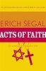 Acts of Faith (Paperback) - Erich Segal Photo