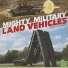 Mighty Military Land Vehicles (Hardcover) - William N Stark Photo