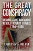 The Great Conspiracy - Britain's Secret War Against Revolutionary France, 1794-1805 (Hardcover) - Carlos de la Huerta Photo