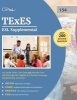 Texes ESL Supplemental 154 Study Guide - Test Prep and Practice Test Questions for the English as a Second Language Supplemental 154 Exam (Paperback) - Texes Esl Exam Prep Team Photo