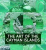 The Art of the Cayman Islands - A Journey Through the National Gallery Collection (Hardcover) - Natalie Urquhart Photo