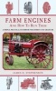 Farm Engines and How to Run Them - A Simple, Practical Handbook for Experts and Amateurs (Paperback) - James H Stephenson Photo