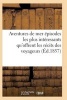 Aventures de Mer Ou Recueil Des Episodes Les Plus Interessants Qu'offrent Les Recits Des Voyageurs (French, Paperback) - Sans Auteur Photo