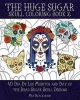 The Huge Sugar Skull Coloring, Book 2 - 40 Dia de Los Muertos and Day of the Dead Sugar Skull Designs (Paperback) - Mia Blackwood Photo