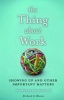 The Thing About Work - Showing Up and Other Important Matters [A Worker's Manual] (Hardcover) - Richard A Moran Photo