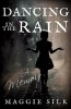 Dancing in the Rain (Paperback) - Maggie Silk Photo