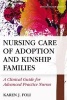 Nursing Care of Adoption and Kinship Families - A Clinical Guide for Advanced Practice Nurses (Paperback) - Karen J Foli Photo