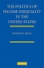 The Politics of Income Inequality in the United States (Hardcover) - Nathan J Kelly Photo