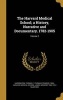 The Harvard Medical School; A History, Narrative and Documentary. 1782-1905; Volume 2 (Hardcover) - Thomas F Thomas Francis Harrington Photo