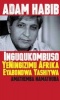 Inguqukombuso Yeningizimu Afrika Eyabondwa Yashiywa - Amathemba Namathiba (Zulu, Paperback) - Adam Habib Photo