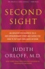 Second Sight - An Inuitive Psychiatrist Tells Her Extraordinary Story and Shows You How to Tap Your Own Inner Wisdom (Paperback) - Judith Orloff Photo