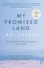 My Promised Land - The Triumph and Tragedy of Israel (Paperback, New edition) - Ari Shavit Photo