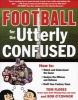 Football for the Utterly Confused (Paperback) - Tom Flores Photo