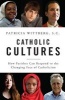 Catholic Cultures - How Parishes Can Respond to the Changing Face of Catholicism (Paperback) - Patricia Wittberg Photo