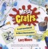 Messy Crafts - A Craft-Based Journal for Messy Church Members (Paperback, 2nd New edition) - Lucy Moore Photo